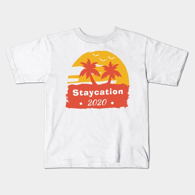 Staycation 2020 Kids T-Shirt by Hephaestus